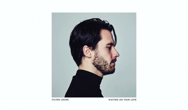 Estonia: Victor Crone has released his new single “Waiting on Your Love”
